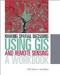 Making Spatial Decisions Using GIS & Remote Sensing A Workbook