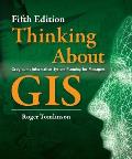 Thinking About Gis Geographic Information System Planning For Managers Fifth Edition