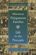 Mormon Polygamous Families: Life in the Principle
