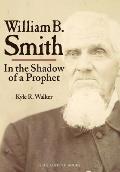 William B. Smith: In the Shadow of a Prophet