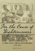 For the Cause of Righteousness: A Global History of Blacks and Mormonism, 1830-2013