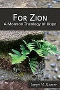 For Zion: A Mormon Theology of Hope