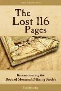 Lost 116 Pages Reconstructing the Book of Mormons Missing Stories