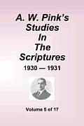 A.W. Pink''s Studies In The Scriptures - 1930-31, Volume 5 of 17