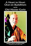A Heart to Heart Chat on Buddhism with Old Master Gudo
