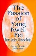The Passion of Yang Kwei-Fei: From Ancient Chinese Texts