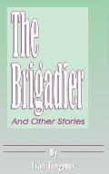 The Brigadier: And Other Stories