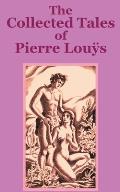 The Collected Tales of Pierre Lous