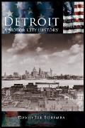 Detroit: A Motor City History