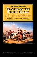 Travels on the Pacific Coast: A Report from California, Oregon, and Alaska in 1841
