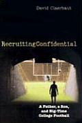 Recruiting Confidential: A Father, a Son, and Big Time College Football