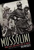 Mussolini: The Last 600 Days of Il Duce