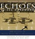 Echoes on the Hardwood 100 Seasons of Notre Dame Mens Basketball