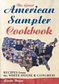 Great American Sampler Cookbook Recipes from the White House & Congress