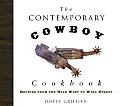Contemporary Cowboy Cookbook Recipes from the Wild West to Wall Street
