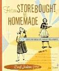 From Storebought to Homemade: Secrets for Cooking Easy, Fabulous Food in Minutes