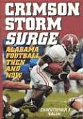 Crimson Storm Surge: Alabama Football, Then and Now