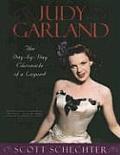 Judy Garland: The Day-by-Day Chronicle of a Legend