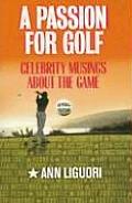 A Passion for Golf: Celebrity Musings About the Game