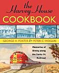 The Harvey House Cookbook: Memories of Dining Along the Santa Fe Railroad