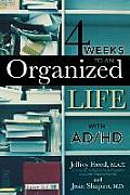 4 Weeks to an Organized Life with Ad/HD