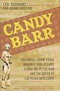 Candy Barr The Small Town Texas Runaway Who Became a Darling of the Mob & the Queen of Las Vegas Burlesque