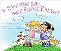Do Princesses Have Best Friends Forever