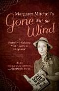 Margaret Mitchells Gone with the Wind A Bestsellers Odyssey from Atlanta to Hollywood