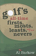 Golf's All-Time Firsts, Mosts, Leasts, and a Few Nevers