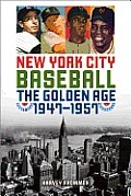 New York City Baseball: The Golden Age, 1947-1957