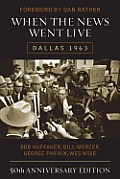 When the News Went Live Dallas 1963