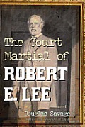 Court Martial of Robert E Lee