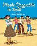 Phoebe Clappsaddle||||Phoebe Clappsaddle For Sheriff
