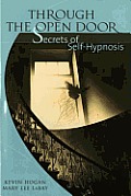 Through the Open Door: Secrets of Self-Hypnosis