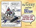 The Gray and the Blue: A Comic Strip History of the Civil War