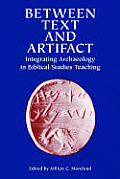 Between Text & Artifact Integrating Archaeology in Biblical Studies Teaching Volume 8