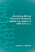 Identifying Biblical Persons in Northwest Semitic Inscriptions of 1200-539 B.C.E.