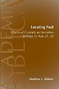 Locating Paul: Places of Custody as Narrative Settings in Acts 21-28