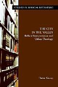 The City in the Valley: Biblical Interpretation and Urban Theology