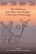 The Philistines and Other Sea Peoples in Text and Archaeology
