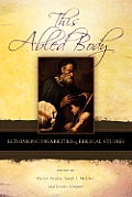 This Abled Body: Rethinking Disabilities in Biblical Studies