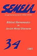 Semeia 34: Biblical Hermeneutics in Jewish Moral Discourse