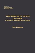 The Riddles of Jesus in John: A Study in Tradition and Folklore
