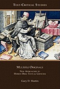 Multiple Originals: New Approaches to Hebrew Bible Textual Criticism