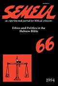Semeia 66: Ethics and Politics in the Hebrew Bible