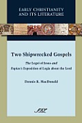 Two Shipwrecked Gospels: The Logoi of Jesus and Papias's Exposition of Logia about the Lord