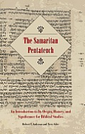 The Samaritan Pentateuch: An Introduction to Its Origin, History, and Significance for Biblical Studies