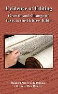Evidence of Editing: Growth and Change of Texts in the Hebrew Bible