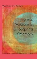 Imprints, Voiceprints, and Footprints of Memory: Collected Essays of Werner H. Kelber