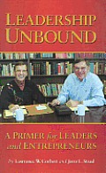 Leadership Unbound: A Primer for Leaders and Entrepreneurs